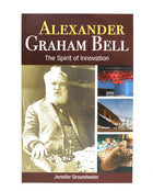 Alexander Graham Bell: The Spirit of Innovation