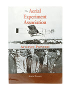 The Aerial Experimentation Association: Aviation Pioneers